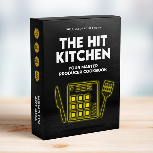 The Hit Kitchen - Your Master Producer Cookbook - The Billboard 500 Club
