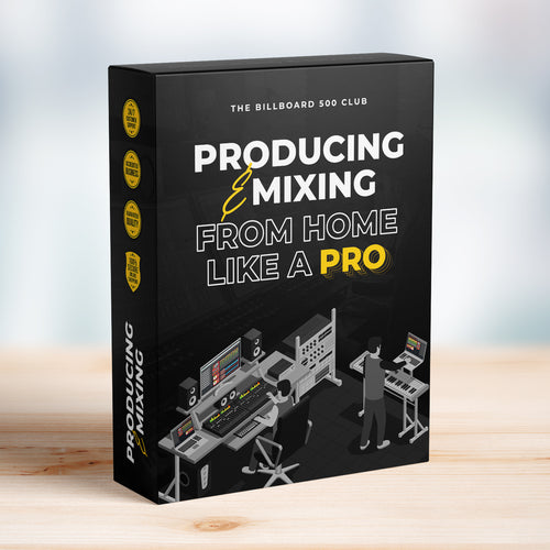 Producing & Mixing From Home Like a Pro - Live Course Group Training (Pre-Recorded) - The Billboard 500 Club