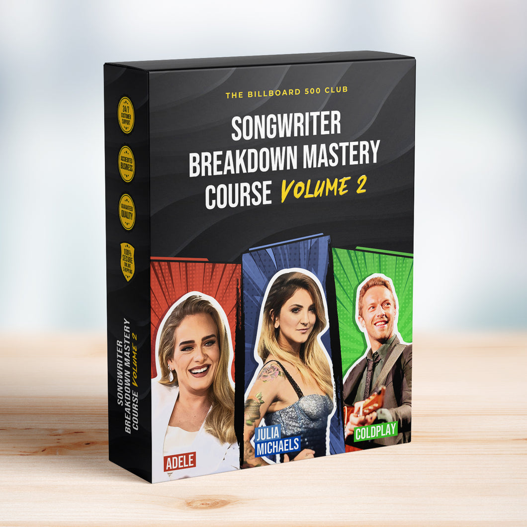 Songwriter Breakdown Mastery Course Volume 2 - Adele, Julia Michaels, Coldplay - The Billboard 500 Club